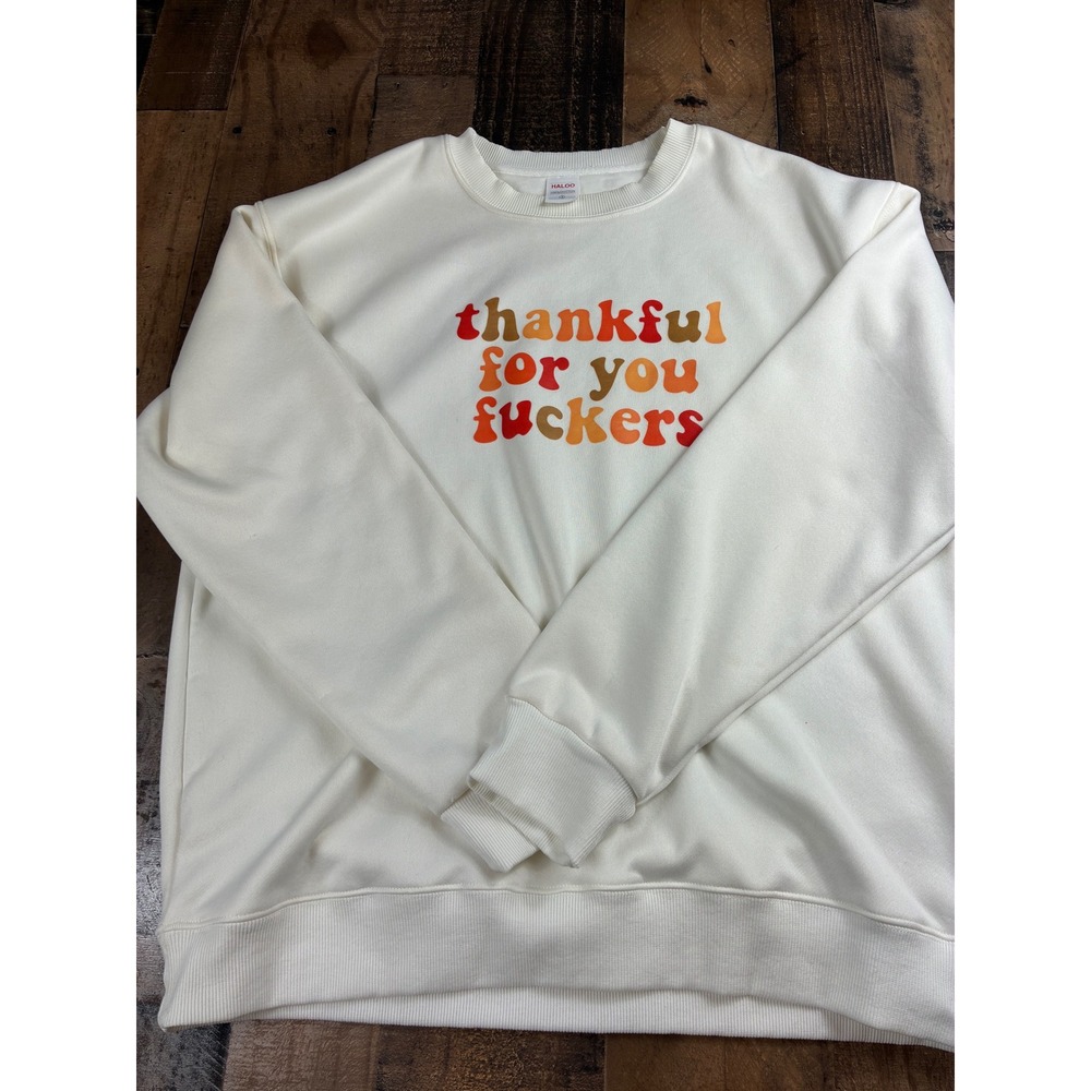 Haloo Thankful For You Fuckers Sweatshirt Mens XL White Cotton Graphic Pullover - Picture 2 of 3